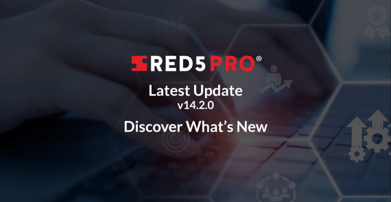 Red5 Pro v14.2.0: Castlabs Forensic Watermarking Integration, Upgrades For Stream Manager 2.0, And More!