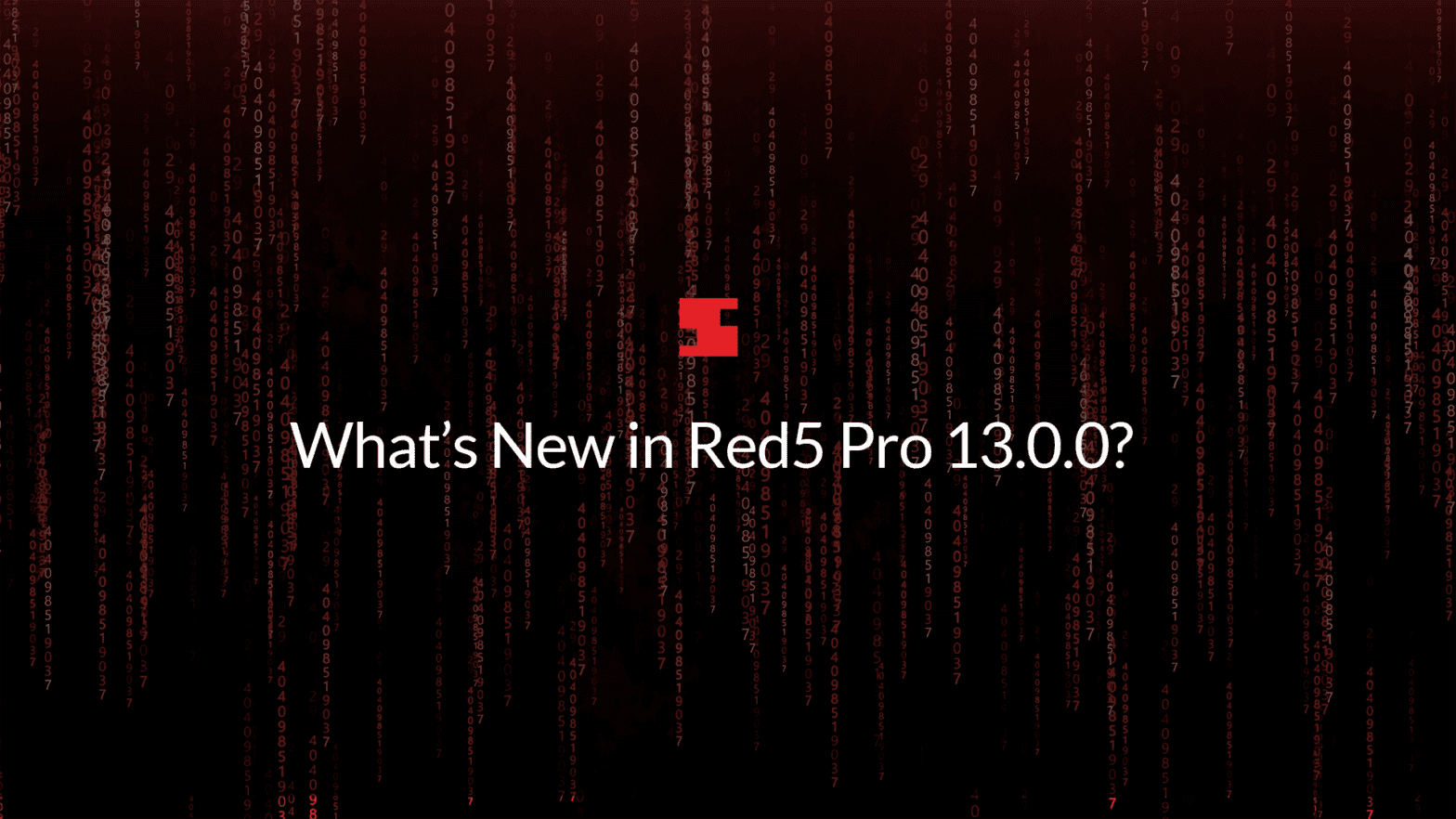 Red5 Pro 13.0.0: Stream Manager 2.0 Delivers Dynamic Scaling and Enhanced Control