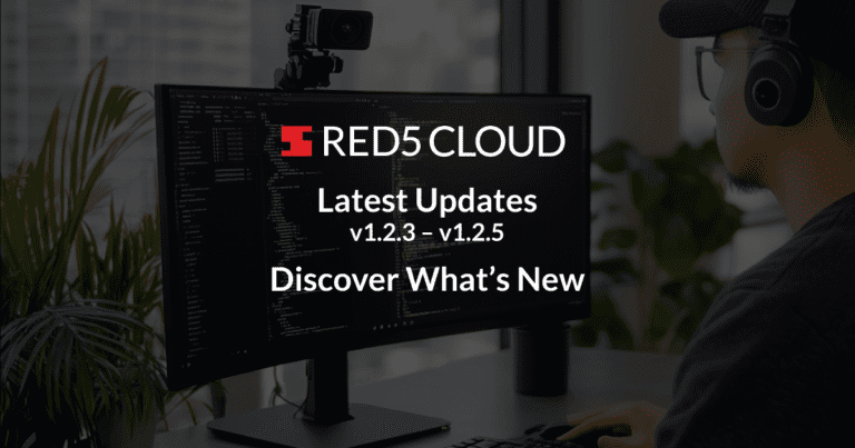 Red5 Cloud 1.2.3 – 1.2.5 Updates: New Dashboard Page with Quick Start guide, Improved UI, and Other Enhancements