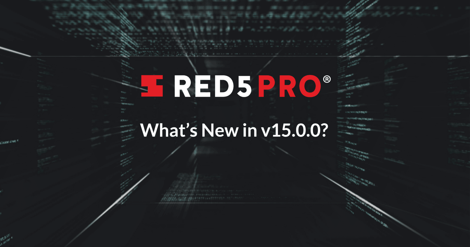 Red5 Pro v15.0.0 announcement blog